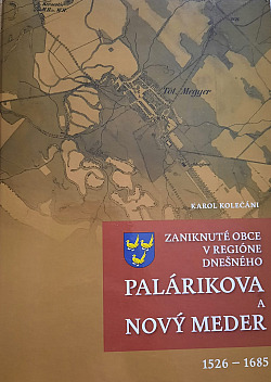 Zaniknuté obce v regióne dnešného Palárikova a Nový Meder 1526 – 1685 obálka knihy