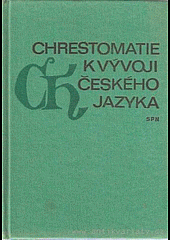 Chrestomatie k vývoji českého jazyka (13.-18. století)