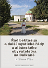 Řád bektášíja a další mystické řády u albánského obyvatelstva na Balkáně