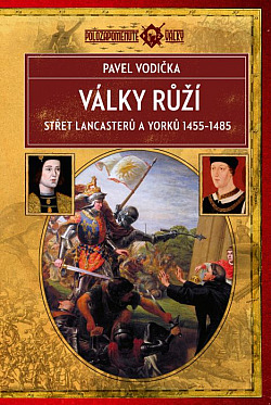 Války růží: Střet Lancasterů a Yorků (1455–1485) obálka knihy
