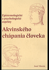 Epistemologické a psychologické aspekty Akvinského chápania človeka