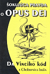 Šokujúca pravda o Opus Dei, alebo, Da Vinciho kód a Chobotnica božia