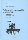 Čeští kněží - misionáři v Nebrasce: Jan Vránek, Jan Štěpán Brož, Alois Klein