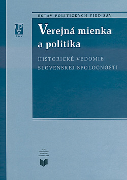 Verejná mienka a politika: Historické vedomie slovenskej spoločnosti