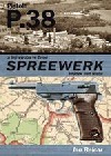 Pistole P.38 a její výroba ve firmě SPREEWERK