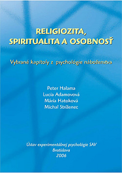 Religiozita, spiritualita a osobnosť: Vybrané kapitoly z psychológie náboženstva