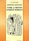 Apoštoli Slovanov Cyril a Metod a Veľká Morava