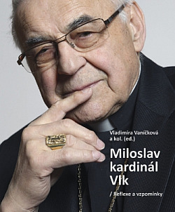 Miloslav kardinál Vlk: Reflexe a vzpomínky