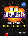 Staň se Brawlerem: Příručka pro hráče Brawl Stars