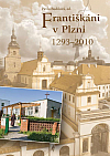 Františkáni v Plzni: 1293-2010