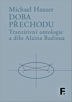 Doba přechodu: Tranzitivní ontologie a dílo Alaina Badioua