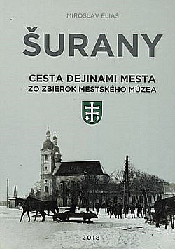 Šurany - Cesta dejinami mesta zo zbierok Mestského múzea
