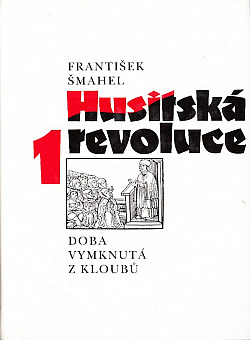Husitská revoluce 1: Doba vymknutá z kloubů