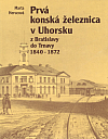 Prvá konská železnica v Uhorsku z Bratislavy do Trnavy 1840-1872