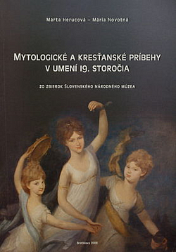 Mytologické a kresťanské príbehy v umení 19. storočia. zo zbierok Slovenského národného múzea
