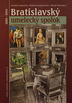 Bratislavský umelecký spolok 1885-1945 obálka knihy