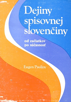 Dejiny spisovnej slovenčiny od začiatkov po súčasnosť