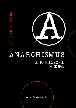 Anarchismus jeho filozofie a ideál
