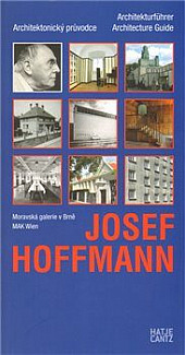 Josef Hoffmann: Architekturführer - Architektonický průvodce - Architecture Guide