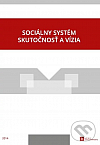 Sociálny systém: Skutočnosť a vízia