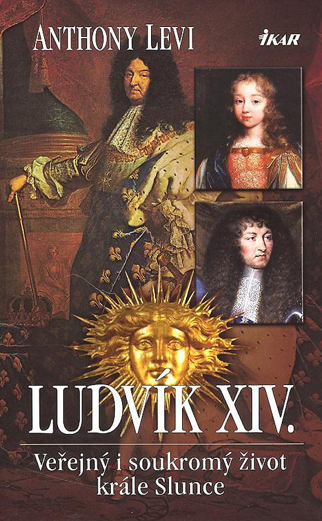 Ludvík XIV. - Veřejný i soukromý život krále Slunce