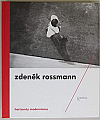 Zdeněk Rossmann: Horizonty modernismu (1905-1984)