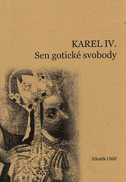 Karel IV.: Sen gotické svobody