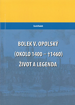 Bolek V. Opolský (okolo 1400-†1460): Život a legenda