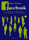 Facebook - Sociální média - módní vlna, nebo revoluce v komunikaci?
