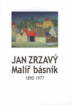 Jan Zrzavý, malíř a básník: 1890-1977