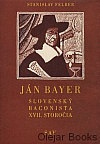 Ján Bayer – Slovenský baconista XVII. storočia