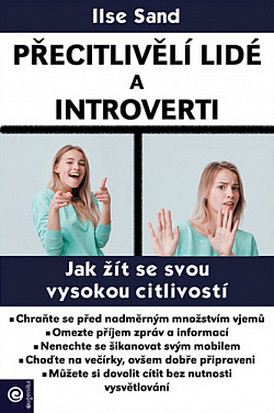 Přecitlivělí lidé a introverti - Jak s tím žít