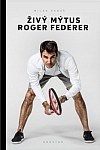Živý mýtus Roger Federer