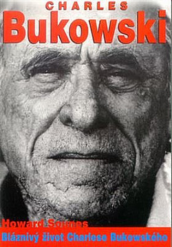 Charles Bukowski - Bláznivý život Charlese Bukowského
