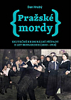 Pražské mordy 1 - Skutečné kriminální případy z let monarchie (1880-1918)