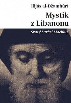 Mystik z Libanonu - Svatý Šarbel Machlúf obálka knihy