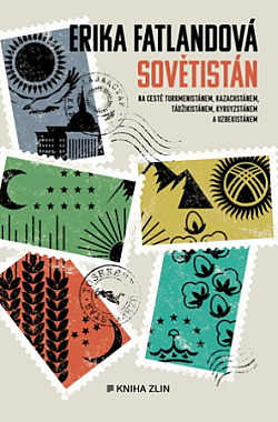 Sovětistán: Na cestě Turkmenistánem, Kazachstánem, Tádžikistánem, Kyrgyzstánem a Uzbekistánem