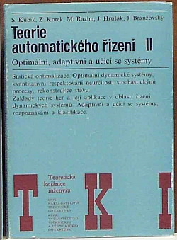 Teorie automatického řízení II Optimální, adaptivní a učící se systémy