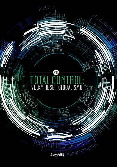 Total Control - Velký reset globalismu