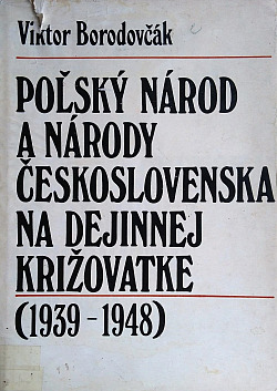 Poľský národ a národy Československa na dejinnej križovatke 1939-1948