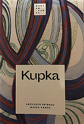 František Kupka - Průvodce sbírkou Musea Kampa