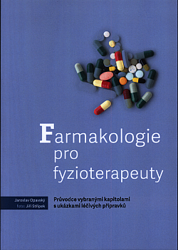 Farmakologie pro fyzioterapeuty - Průvodce vybranými kapitolami s ukázkami léčivých přípravků