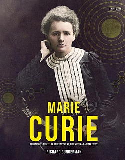 Marie Curie: Průkopnice, nositelka Nobelovy ceny, objevitelka radioaktivity