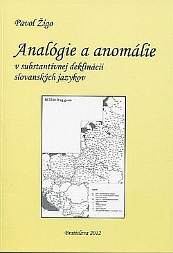 Analógie a anomálie v substantívnej deklinácii slovanských jazykov