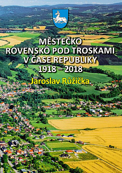 Městečko Rovensko pod Troskami v čase republiky 1918–2018
