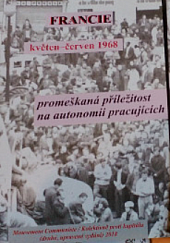 Francie, květen–červen 1968: Promeškaná příležitost na autonomii pracujících obálka knihy