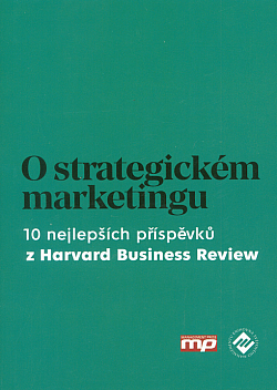 O strategickém marketingu: 10 nejlepších příspěvků z Harvard Business Review