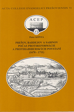 Prešov, Bardejov a Sabinov počas protireformácie a protihabsburských povstaní (1670-1711)