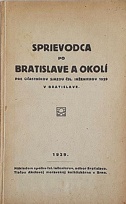 Sprievodca po Bratislave a okoli pre ucastnikov sjazdu Csl. inzenierov 1929 v Bratislave
