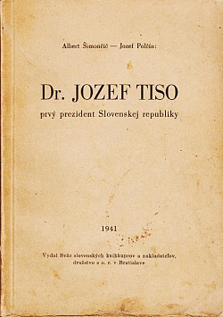 Dr. Jozef Tiso, prvý prezident Slovenskej republiky